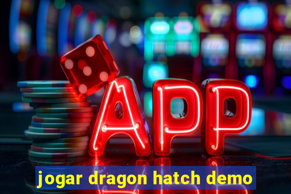 jogar dragon hatch demo